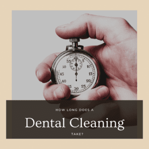 How Long Does a Dental Cleaning Take